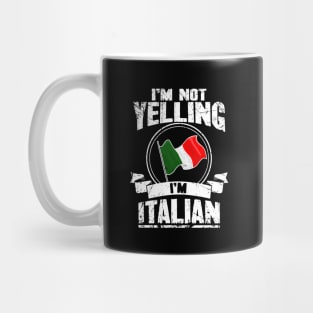 I'm not yelling I'm italian Mug